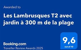 Les Lambrusques T2 avec jardin à 300 m de la plage